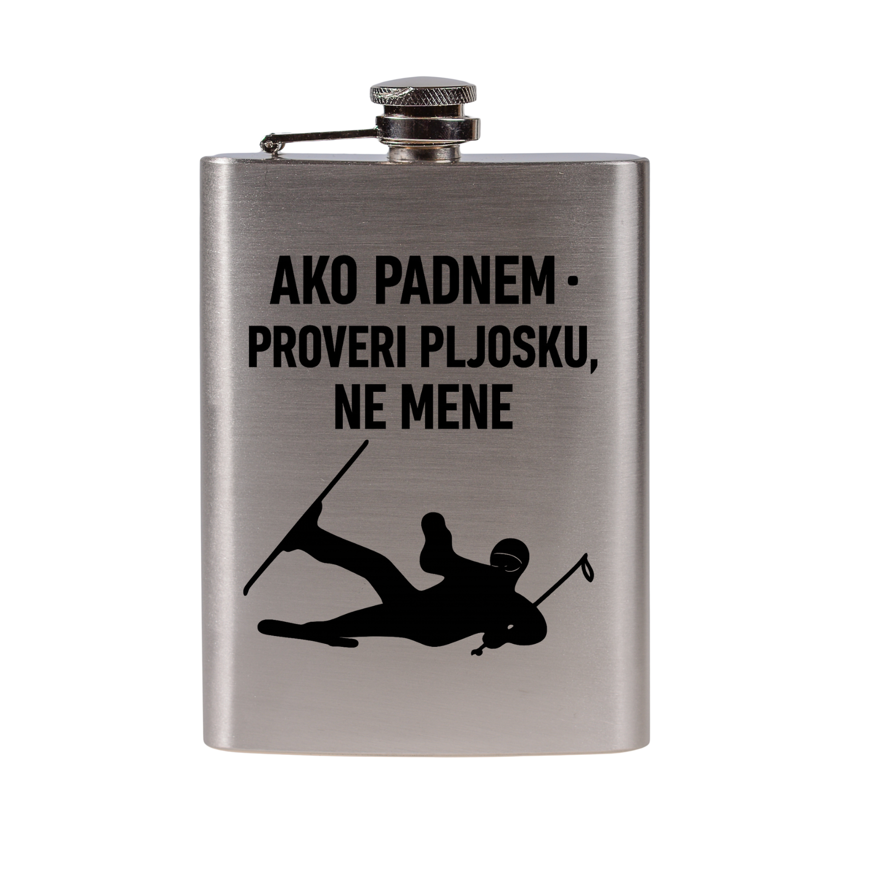 Pljoska - Ako padnem proveri pljosku , ne mene