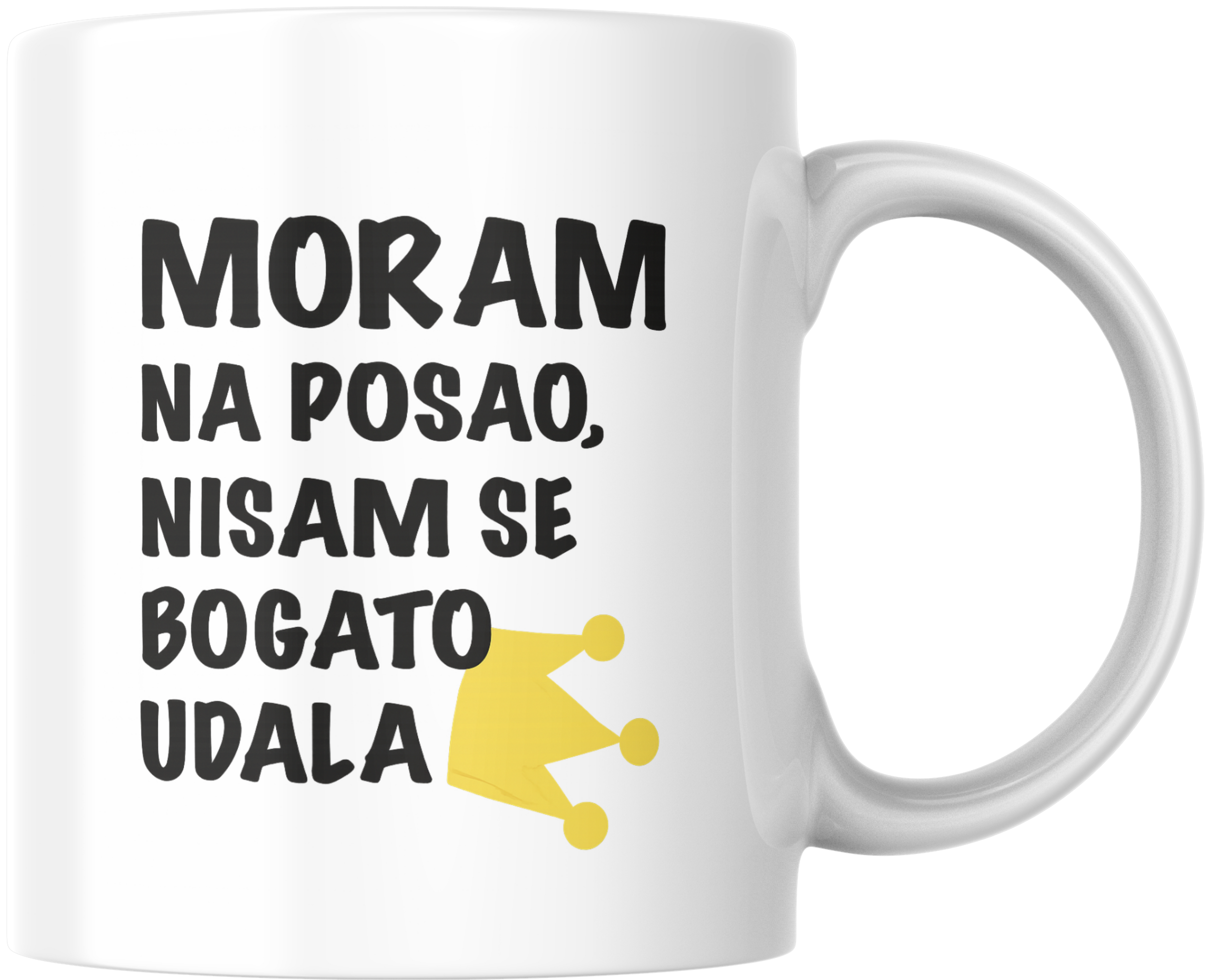 Šolja Moram na posao, nisam se bogato udala